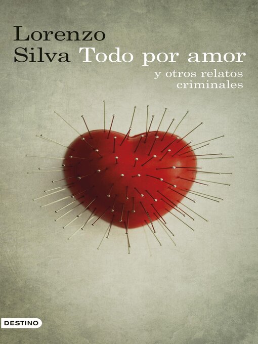 Title details for Todo por amor y otros relatos criminales by Lorenzo Silva - Available